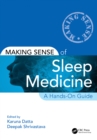 Making Sense of Sleep Medicine : A Hands-On Guide - eBook