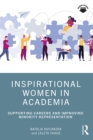 Inspirational Women in Academia : Supporting Careers and Improving Minority Representation - eBook
