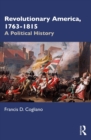 Revolutionary America, 1763-1815 : A Political History - eBook
