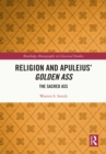 Religion and Apuleius' Golden Ass : The Sacred Ass - eBook