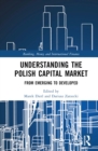 Understanding the Polish Capital Market : From Emerging to Developed - eBook