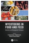 Mycotoxins in Food and Feed : Detection and Management Strategies - eBook
