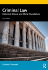 Criminal Law : Historical, Ethical, and Moral Foundations - eBook
