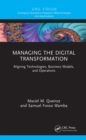 Managing the Digital Transformation : Aligning Technologies, Business Models, and Operations - eBook