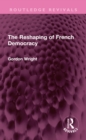 The Reshaping of French Democracy - eBook