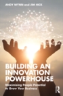 Building an Innovation Powerhouse : Maximising People Potential to Grow Your Business - eBook