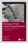 Rheology of Fresh Cement-Based Materials : Fundamentals, Measurements, and Applications - eBook
