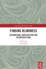 Finding Blindness : International Constructions and Deconstructions - eBook