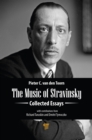 The Music of Stravinsky : Collected Essays - eBook