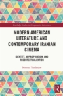 Modern American Literature and Contemporary Iranian Cinema : Identity, Appropriation, and Recontextualization - eBook