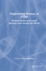Empowering Women in STEM : Personal Stories and Career Journeys from Around the World - eBook