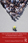 The Science and Best Practices of Behavioral Safety : The Source for Reducing Injuries on the Front Line - eBook