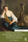 Disenchantment, Skepticism, and the Early Modern Novel in Spain and France - eBook