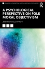 A Psychological Perspective on Folk Moral Objectivism - eBook