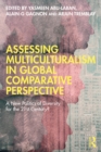 Assessing Multiculturalism in Global Comparative Perspective : A New Politics of Diversity for the 21st Century? - eBook