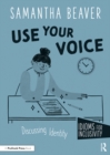 Use Your Voice : Discussing Identity - eBook