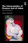The Interpretation of Dreams and of Jokes : The Art and the Science - eBook