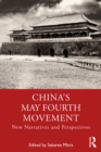China's May Fourth Movement : New Narratives and Perspectives - eBook