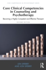 Core Clinical Competencies in Counseling and Psychotherapy : Becoming a Highly Competent and Effective Therapist - eBook