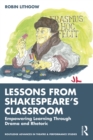 Lessons from Shakespeare’s Classroom : Empowering Learning Through Drama and Rhetoric - eBook
