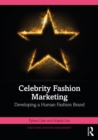 Celebrity Fashion Marketing : Developing a Human Fashion Brand - eBook