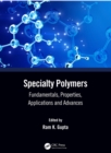 Specialty Polymers : Fundamentals, Properties, Applications and Advances - eBook