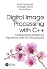 Digital Image Processing with C++ : Implementing Reference Algorithms with the CImg Library - eBook