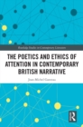 The Poetics and Ethics of Attention in Contemporary British Narrative - eBook