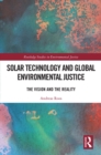 Solar Technology and Global Environmental Justice : The Vision and the Reality - eBook