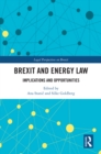 Brexit and Energy Law : Implications and Opportunities - eBook