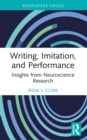 Writing, Imitation, and Performance : Insights from Neuroscience Research - eBook