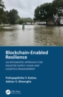 Blockchain-Enabled Resilience : An Integrated Approach for Disaster Supply Chain and Logistics Management - eBook