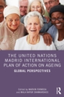 The United Nations Madrid International Plan of Action on Ageing : Global Perspectives - eBook