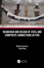 Behaviour and Design of Steel and Composite Connections in Fire - eBook