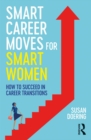 Smart Career Moves for Smart Women : How to Succeed in Career Transitions - eBook