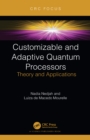 Customizable and Adaptive Quantum Processors : Theory and Applications - eBook
