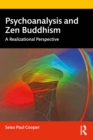 Psychoanalysis and Zen Buddhism : A Realizational Perspective - eBook