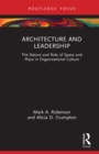 Architecture and Leadership : The Nature and Role of Space and Place in Organizational Culture - eBook