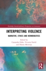 Interpreting Violence : Narrative, Ethics and Hermeneutics - eBook