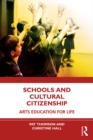 Schools and Cultural Citizenship : Arts Education for Life - eBook