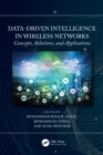 Data-Driven Intelligence in Wireless Networks : Concepts, Solutions, and Applications - eBook