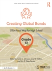 Creating Global Bonds, Grade 12 : STEM Road Map for High School - eBook