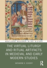 The Virtual Liturgy and Ritual Artifacts in Medieval and Early Modern Studies - eBook