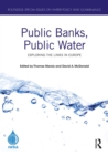Public Banks, Public Water : Exploring the Links in Europe - eBook