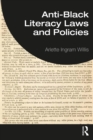 Anti-Black Literacy Laws and Policies - eBook