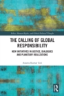 The Calling of Global Responsibility : New Initiatives in Justice, Dialogues and Planetary Realizations - eBook