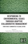 Responding to Environmental Issues through Adaptive Collaborative Management : From Forest Communities to Global Actors - eBook