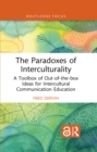 The Paradoxes of Interculturality : A Toolbox of Out-of-the-box Ideas for Intercultural Communication Education - eBook