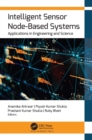 Intelligent Sensor Node-Based Systems : Applications in Engineering and Science - eBook