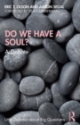 Do We Have a Soul? : A Debate - eBook